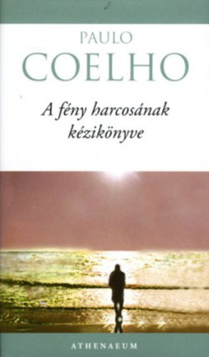 Paulo Coelho - A f�ny harcos�nak k�zik�nyve