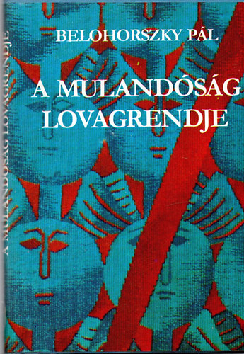Belohorszky P�l - A muland�s�g lovagrendje