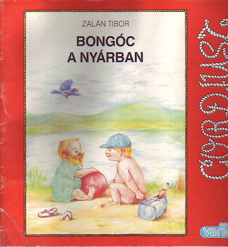 Zalán Tibor - Bongóc a nyárban