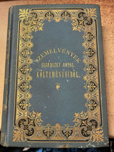 Suj�nszky Antal - Szemelv�nyek Suj�nszky Antal k�ltem�nyeib�l