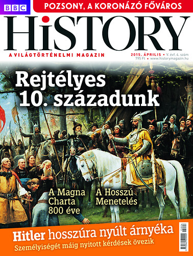 Papp Gbor  (fszerkeszt) - BBC History - 2015. V. vfolyam 4. szm - prilis