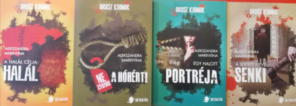 Alexandra Marinyina - 4 darab Alexandra Marinyina Orosz Krimik sorozatból (A halál célja:halál, Ne zavard a hóhért, Egy halott portréja, A sértett neve:Senki)