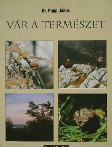 Dr. Papp János - Vár a természet