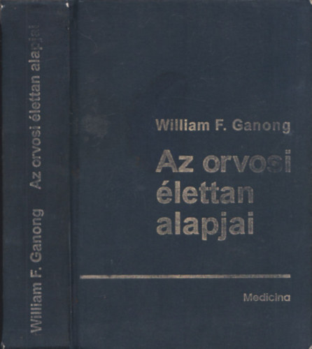 William F. Ganong - Az orvosi élettan alapjai