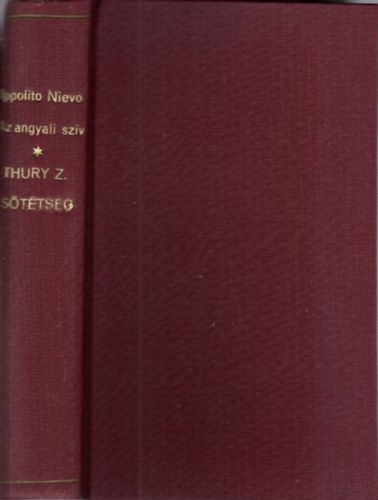 Thury Zoltn Ippolito Nievo - Az angyali szv + Sttsg ( 2 m egybektve )