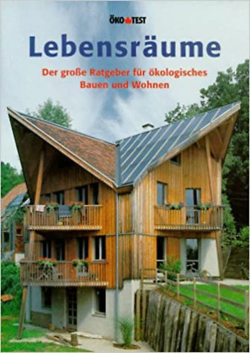 Karin Hemann Thomas Schmitz-Gnther - Lebensrume. Der groe Ratgeber fr kologisches Bauen und Wohnen