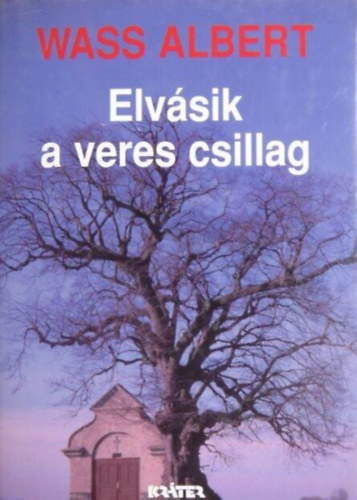 Wass Albert - Elvásik a veres csillag - Wass Albert életműve 6. kötet (Keménykötés)