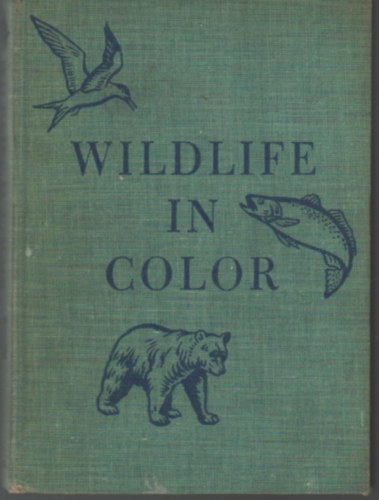 Roger Tory Peterson - Wildlife in color
