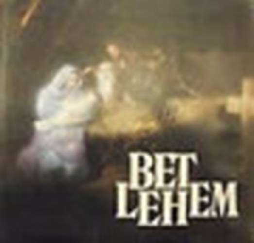 Hegyi Gábor-Tóth Bálint - Betlehem