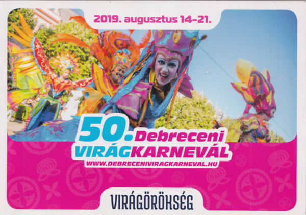 50. Debreceni virgkarnevl  2019. augusztus 14-21