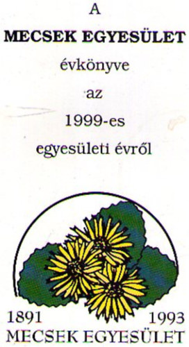 Baronek Jen�  (szerk.) - A Mecsek Egyes�let �vk�nyve az 1999-es egyes�leti �vr�l