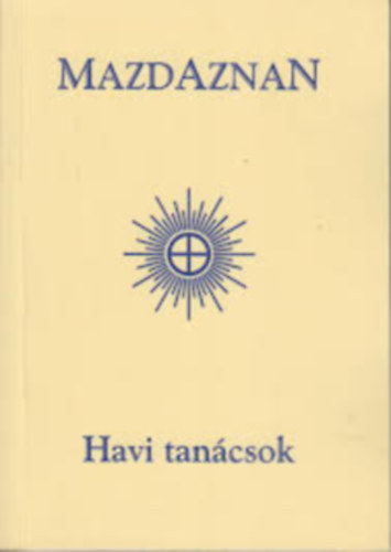 Hamish-Szikszay - Mazdaznan-Havi tanácsok