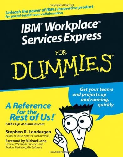 Stephen R. Londergan - IBM Workplace Services Express For Dummies