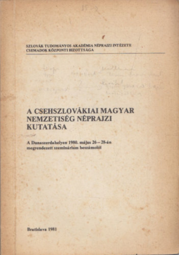 A csehszlovkiai magyar nemzetisg nprajzi kutatsa