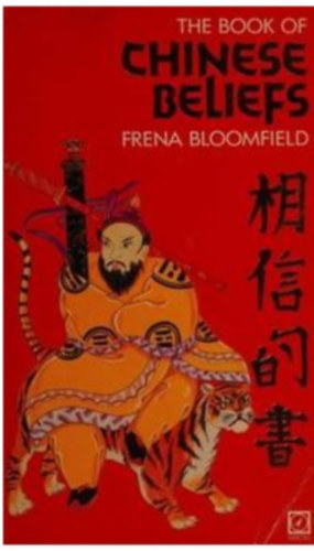 Frena Bloomfield - The Book of Chinese Beliefs