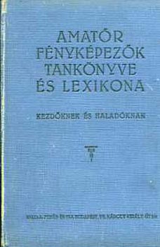 Fehér Rezső - Amatőr fényképezők tankönyve és lexikona
