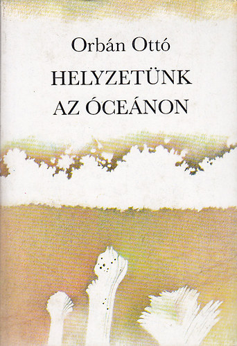 Orb�n Ott� - Helyzet�nk az �ce�non