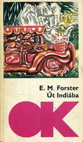 Edward Morgan Forster - �t Indi�ba (Olcs� k�nyvt�r)