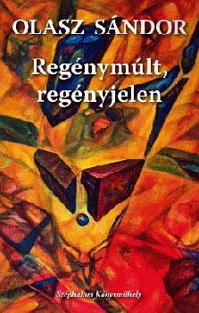 Olasz Sndor - Regnymlt, regnyjelen