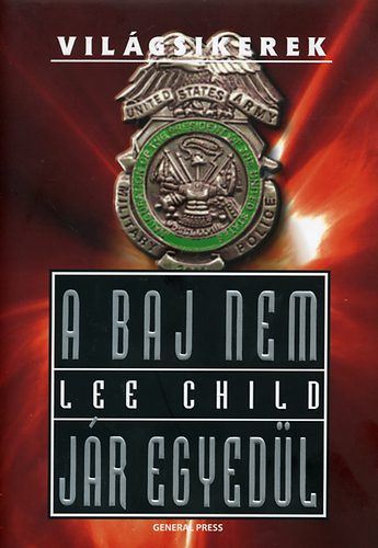 Lee Child - A baj nem jár egyedül