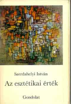 Szerdahelyi Istvn - Az eszttikai rtk