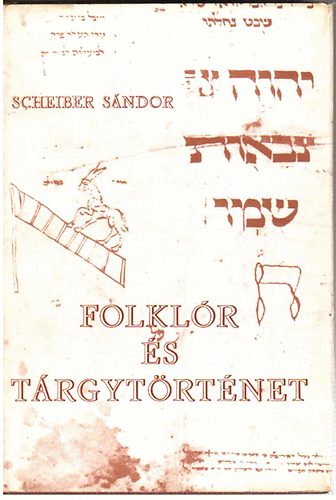 Scheiber S�ndor - Folkl�r �s t�rgyt�rt�net I-II.