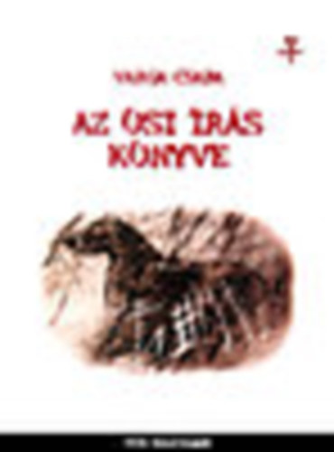 Varga Csaba - Az ősi írás könyve (dedikált)