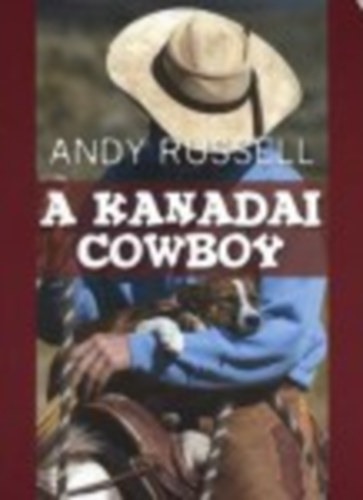 Andy Russell - A kanadai cowboy