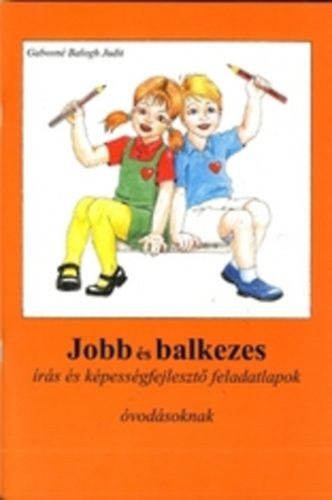 Gabosné Balogh Judit - Jobb és balkezes írás és képességfejlesztés feladatlapok óvódásoknak
