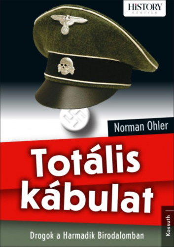 Norman Ohler - Totlis kbulat (Drogok a Harmadik Birodalomban)