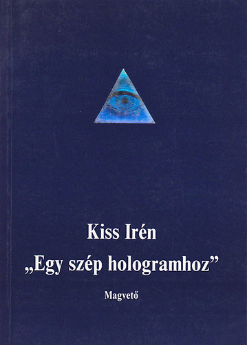Irn Kiss - "Egy szp hologramhoz"