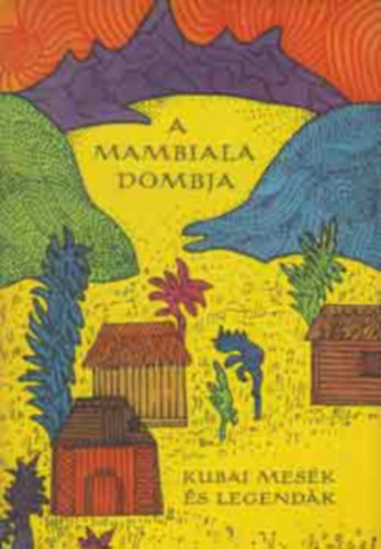 Simor Andrs  (ford.) - A mambiala dombja (Kubai nger mesk)