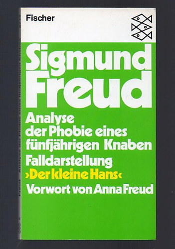 Sigmund Freud - Analyse der Phobie eines fnfjhrigen Knaben -"Der kleine Hans"