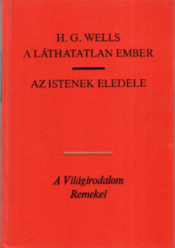 H. G. Wells - A l�thatatlan ember-Az Istenek eledele
