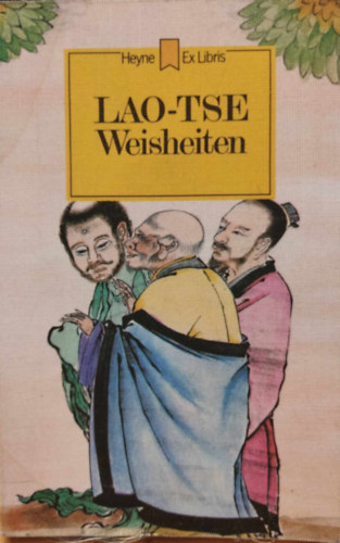 Jrg Weigand Lao-Tse - Lao-Tse: Weisheiten (Heyne Ex Libris)