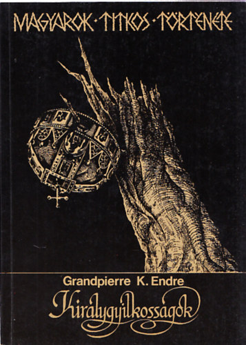 Grandpierre K. Endre - Magyarok titkos t�rt�nete - Kir�lygyilkoss�gok: Hogyan haltak meg a magyar kir�lyok?
