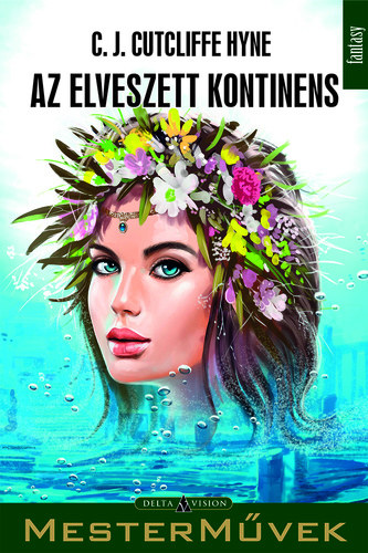 Cutcliffe Hyne - Az elveszett kontinens