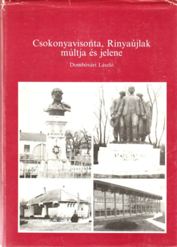 Domb�v�ri L�szl� - Csokonyavisonta, Rinya�jlak m�ltja �s  jelene