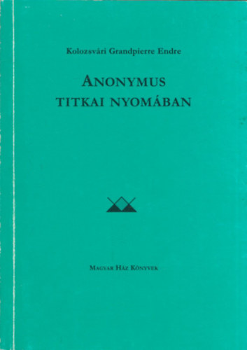 Anonymus titkai nyomban