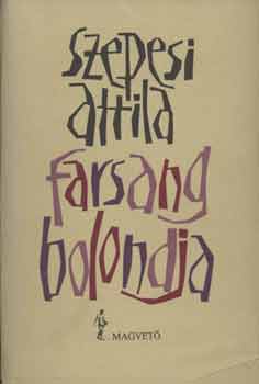 Szepesi Attila - Farsang bolondja