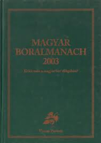 Magyar boralmanach 2003 (Ki kicsoda a magyar bor vilgban?)