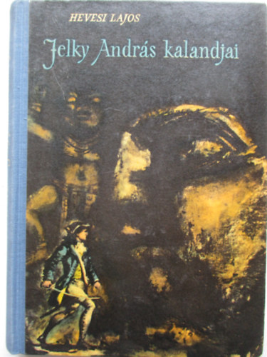 Hevesi Lajos - Jelky Andr�s kalandjai
