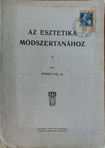 Dr. Pitroff Pál - Az esztétika módszertanához