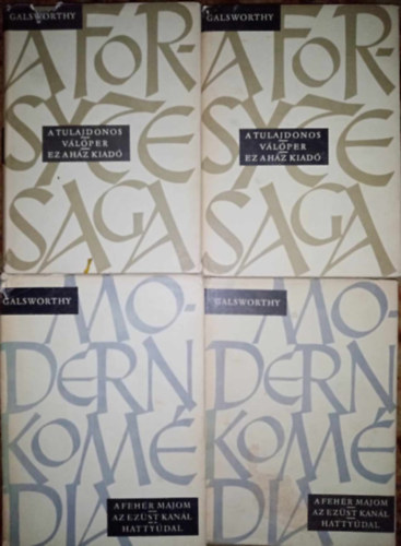 John Galsworthy - A Forsyte Saga I-II. (s folytatsa:) Modern komdia I-II. (A tulajdonos / Vlper / Ez a hz kiad / A fehr majom / Az ezst kanl / Hattydal)