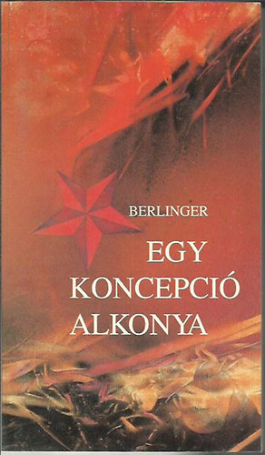 Berlinger Henrik - Egy koncepció alkonya