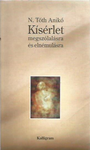 N. T�th Anik� - K�s�rlet megsz�lal�sra �s eln�mul�sra