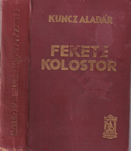 Kuncz Alad�r - Fekete kolostor- propaganda kiad�s