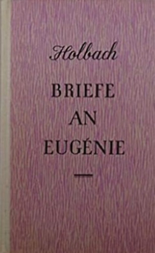 Holbach - Briefe an Eugénie
