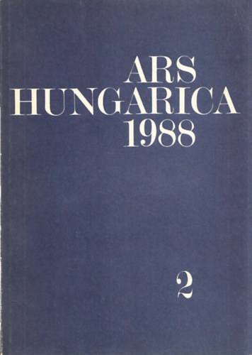 Bernth Mria  (szerk.) - Ars hungarica 1988/2.