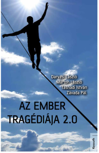 M�rton L�szl�, Tasn�di Istv�n, Z�vada P�l Darvasi L�szl� - Az ember trag�di�ja 2.0